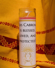 Load image into Gallery viewer, This Cabrona is blessed, loved &amp; protected! (Candle only)
